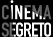 Cinema Segreto